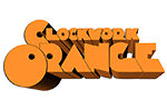 A CLOCKWORK ORANGE