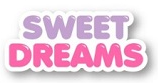 SWEET DREAMS